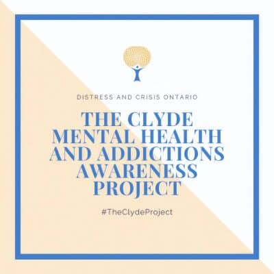 The Clyde Mental Health and Addictions Awareness Project - Blog Image - Distress and Crisis Ontario